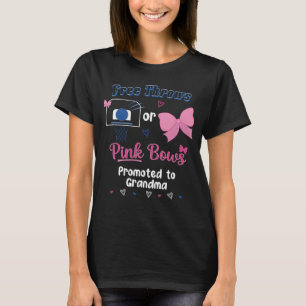 Free Throws Or Pink Bows Promoted To Grandma T-Shirt