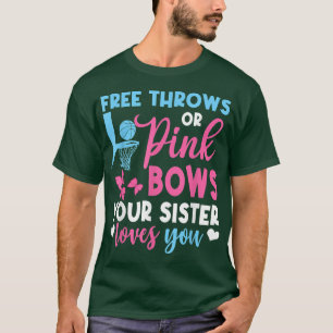Free Throws Or Pink Bows Sister Loves You Gender R T-Shirt