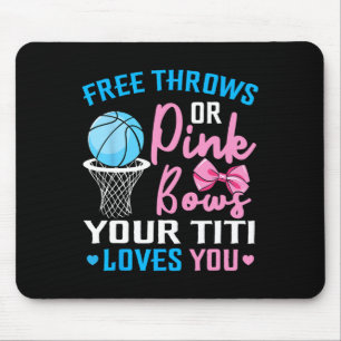 Free Throws or Pink Bows Titi Loves You Gender Rev Mouse Mat