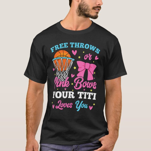 Free Throws or Pink Bows Titi Loves You Gender Rev T-Shirt (Front)