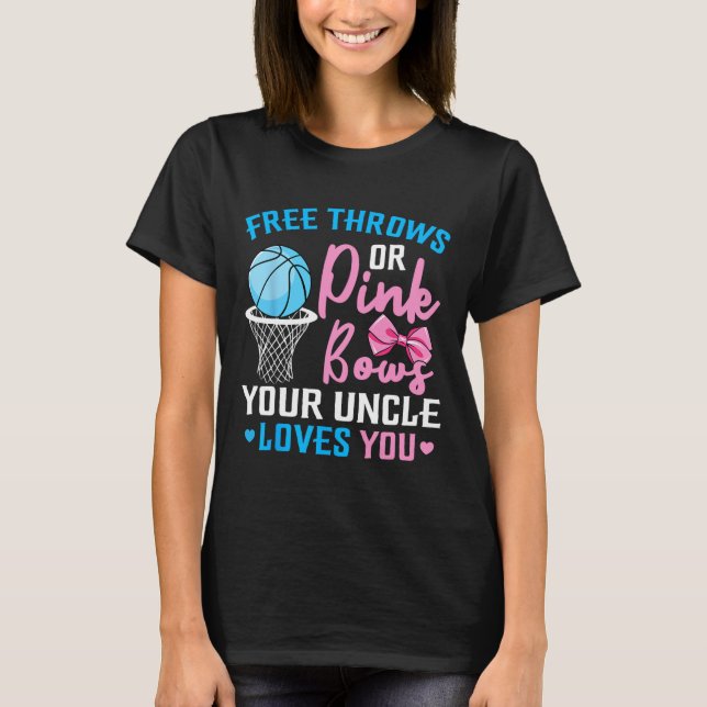 Free Throws or Pink Bows Uncle Loves You Gender Re T-Shirt (Front)