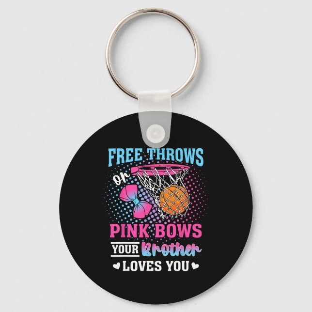 Free Throws Or Pink Bows Your Brother Loves You Ge Key Ring (Front)