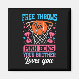 Free Throws Or Pink Bows Your Brother Loves You Ge Magnet