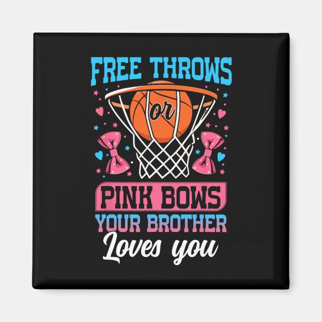 Free Throws Or Pink Bows Your Brother Loves You Ge Magnet (Front)
