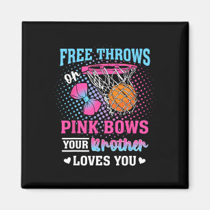 Free Throws Or Pink Bows Your Brother Loves You Ge Magnet