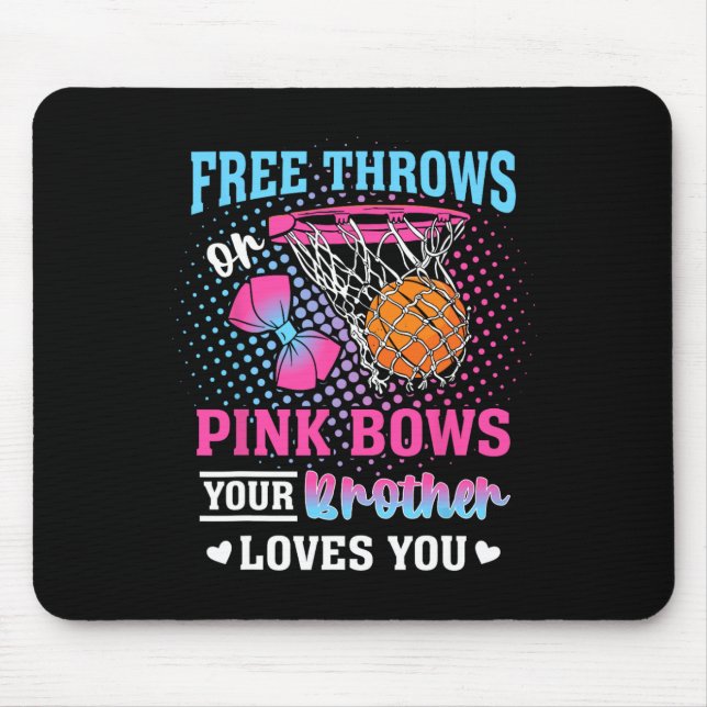 Free Throws Or Pink Bows Your Brother Loves You Ge Mouse Mat (Front)