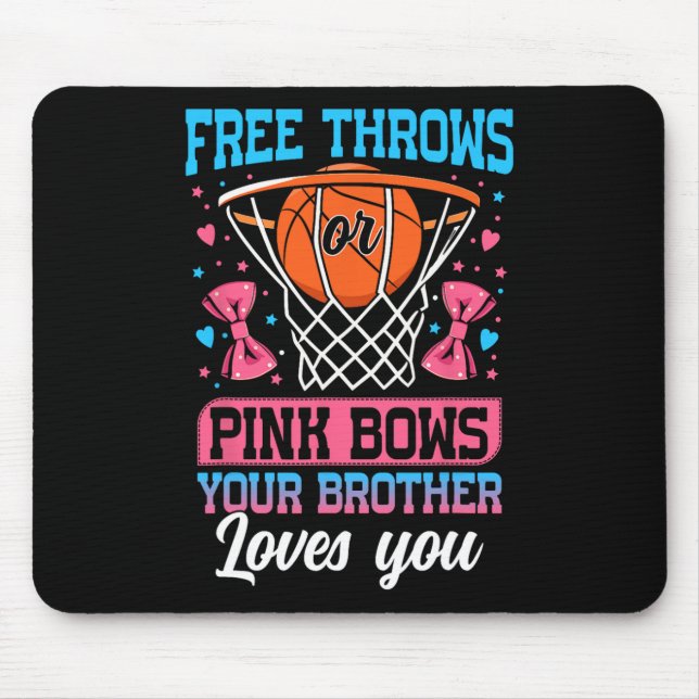 Free Throws Or Pink Bows Your Brother Loves You Ge Mouse Mat (Front)