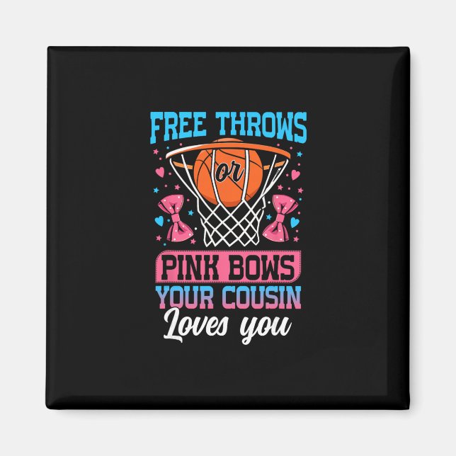 Free Throws Or Pink Bows Your Cousin Loves You Gen Magnet (Front)