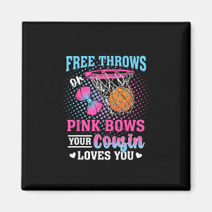 Free Throws Or Pink Bows Your Cousin Loves You Gen Magnet