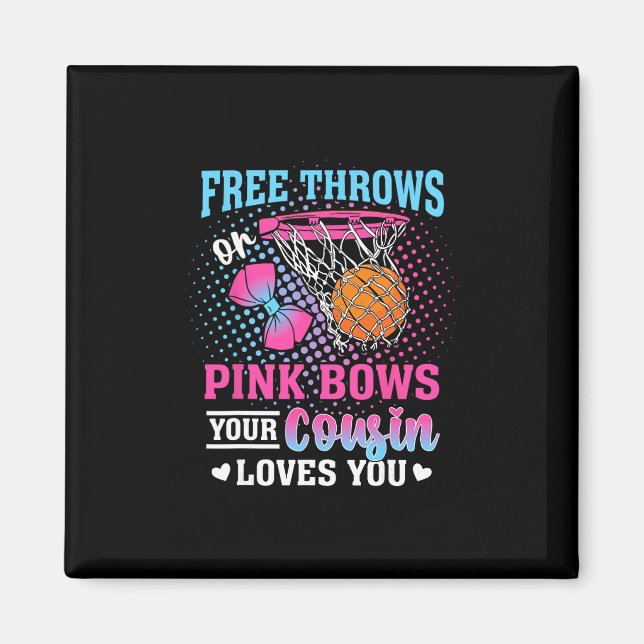 Free Throws Or Pink Bows Your Cousin Loves You Gen Magnet (Front)