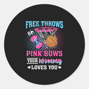 Free Throws Or Pink Bows Your Mummy Loves You Gend Classic Round Sticker