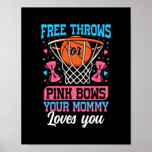 Free Throws Or Pink Bows Your Mummy Loves You Gend Poster