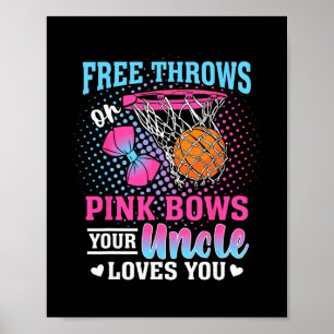 Free Throws Or Pink Bows Your Uncle Loves You Gend Poster