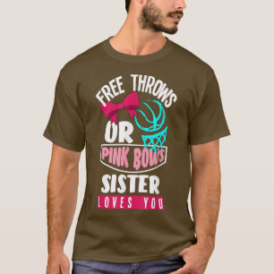 Free Throws Pink Bows Sister Loves You Gender Reve T-Shirt