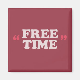 Free Time Magnet
