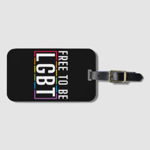Free to be LGBT Bisexual Lesbian Gay Pride Luggage Tag