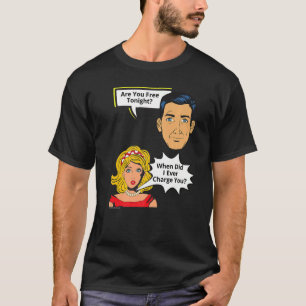 Free Tonight When Did I Charge Relationship 3 T-Shirt