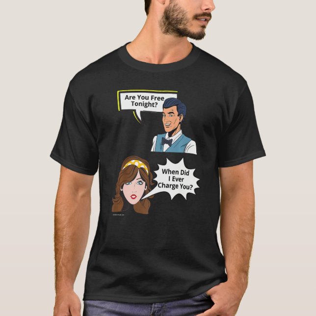 Free Tonight When Did I Charge  Relationship  8 T-Shirt (Front)