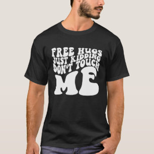 Free Tortoiseshell Cat Hugs Just Kidding Dont Touc T-Shirt