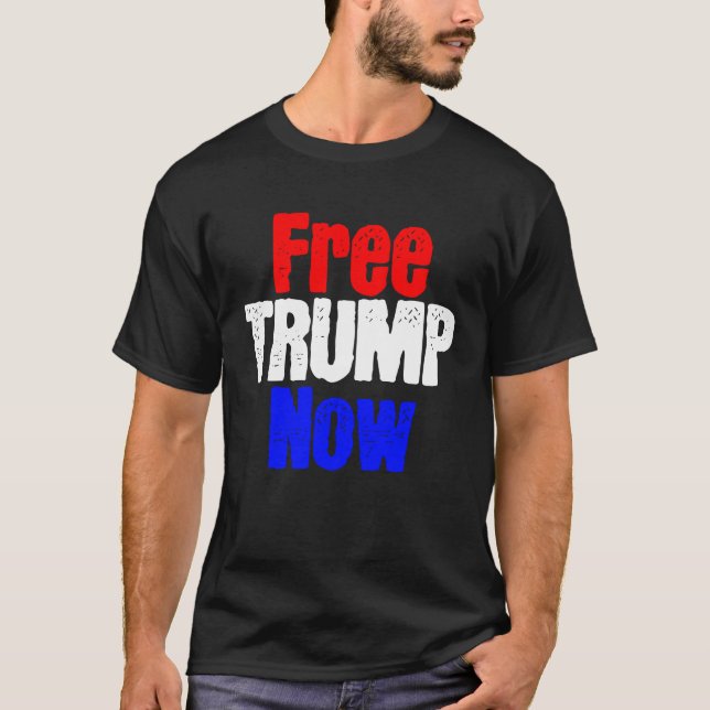 Free Trump Now T-Shirt (Front)