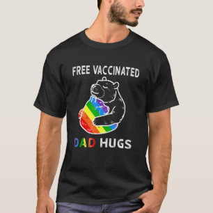 Free Vaccinated Bear Dad Hugs Lgbt Lgbtq Proud Bea T-Shirt