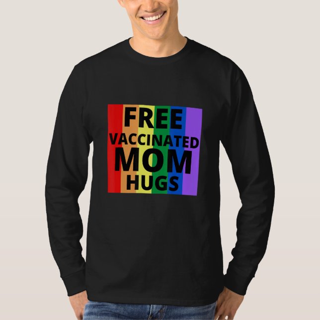 Free Vaccinated Mum Hugs T-Shirt (Front)