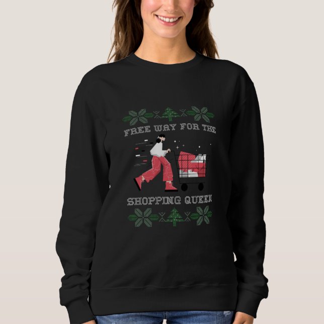 Free Way For The Shopping Queen Sweatshirt (Front)