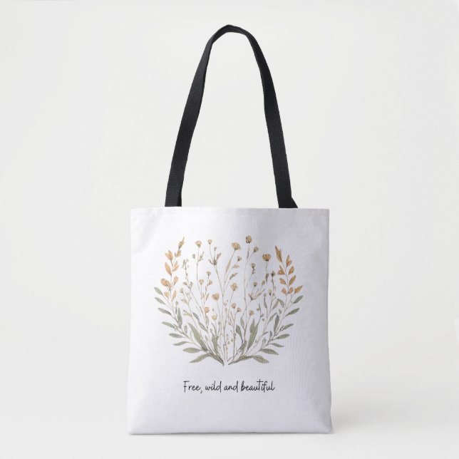Free, Wild, and Beautiful: Floral Boho  Tote Bag (Front)