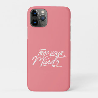 Free Your Mind Inspirational Quote iPhone 11 Pro Case