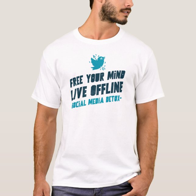 Free Your Mind, Live Offline- Social Media Detox T-Shirt (Front)