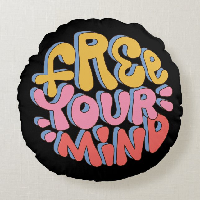Free Your Mind – Vibrant Motivationa Round Cushion (Front)