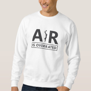 Freediver Freediving Air Is Overrated Diving Apnoe Sweatshirt