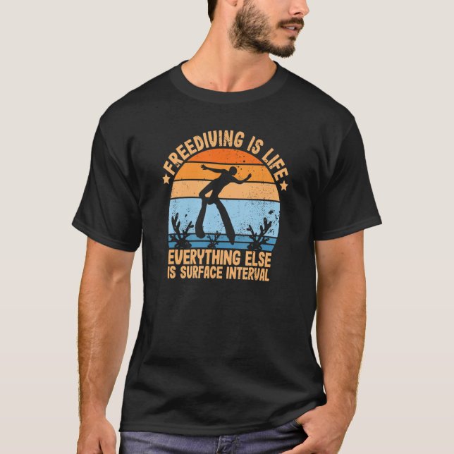 Freediving is life freediver dive ocean diving T-Shirt (Front)