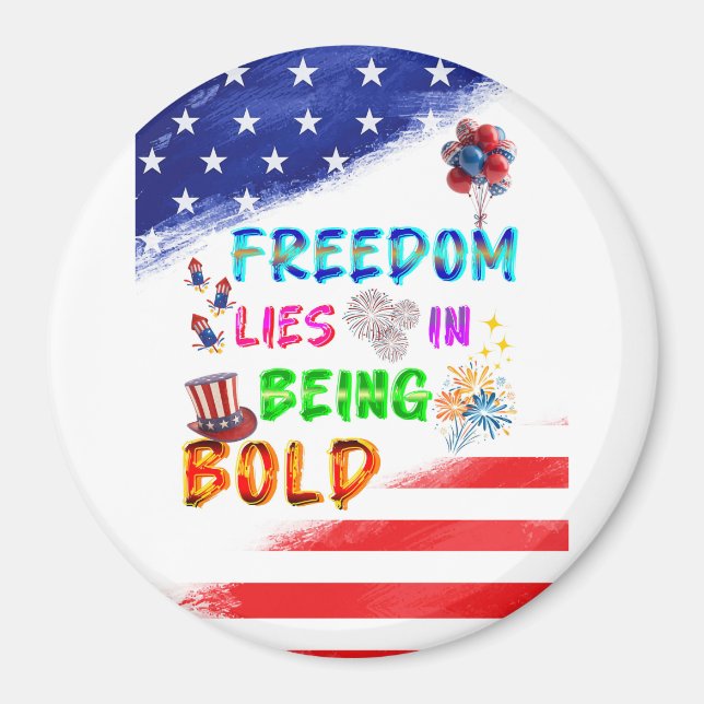 Freedom Accessories Lies In Being Bold Magnet (Front)