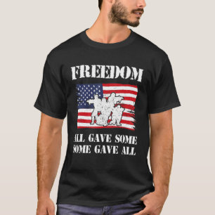 Freedom All Gave Some Some Gave All Usa Flag Memor T-Shirt