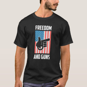 Freedom And Guns Pro America Pro Guns Pro Freedom T-Shirt