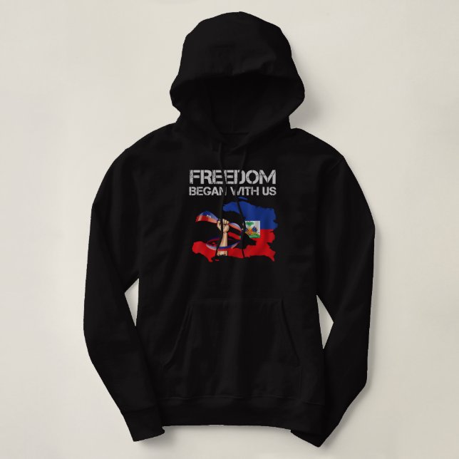 Freedom began with us Haitian Flag Happy independe Hoodie (Design Front)