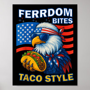 Freedom Bites Taco Style 4th Of July Funny Patriot Poster