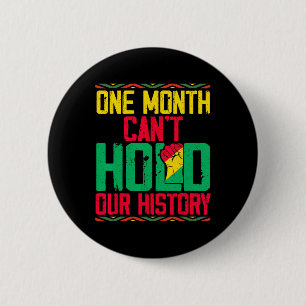 Freedom Black One Month Can't Hold Our History 6 Cm Round Badge