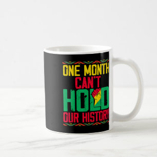Freedom Black One Month Can't Hold Our History Coffee Mug