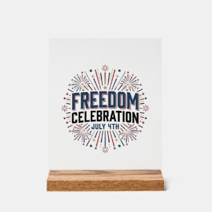 Freedom Celebration July 4th Patriotic Shirt Desig Acrylic Sign