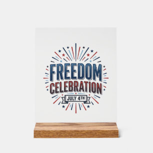 Freedom Celebration July 4th Patriotic Shirt Desig Acrylic Sign