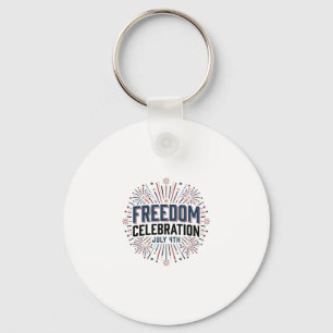 Freedom Celebration July 4th Patriotic Shirt Desig Key Ring
