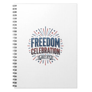 Freedom Celebration July 4th Patriotic Shirt Desig Notebook