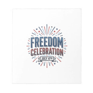 Freedom Celebration July 4th Patriotic Shirt Desig Notepad