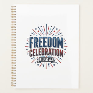 Freedom Celebration July 4th Patriotic Shirt Desig Planner