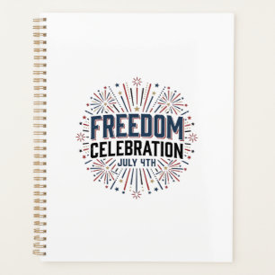 Freedom Celebration July 4th Patriotic Shirt Desig Planner