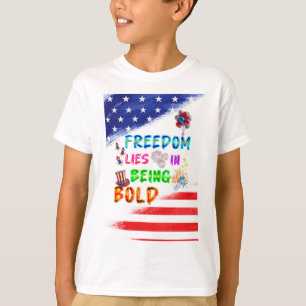 Freedom Clothes Lies In Being Bold T-Shirt