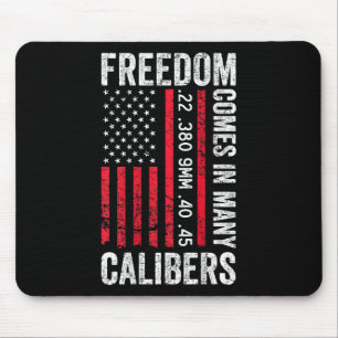 Freedom Comes In Many Calibres - Funny Pro Gun (on Mouse Mat