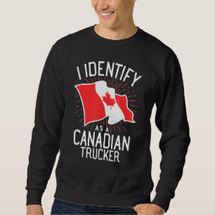 Freedom Convoy 2022 I Identify As A Canadian Truck Sweatshirt